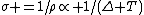 \sigma =1/\rho\propto 1/(\Delta T)