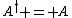 A^\dag = A