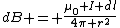 dB = \frac{\mu_0 I dl}{4\pi r^2}